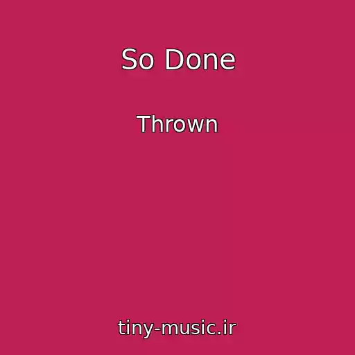کاور آهنگ So Done از Thrown