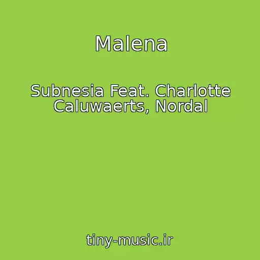 کاور آهنگ Malena از Subnesia Feat. Charlotte Caluwaerts, Nordal