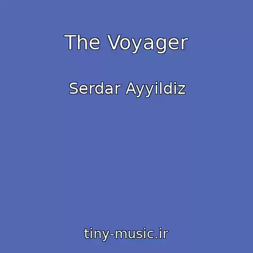 کاور آهنگ The Voyager از Serdar Ayyildiz