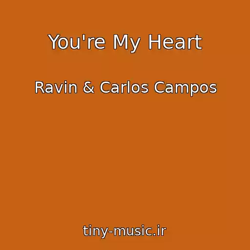 کاور آهنگ You're My Heart از Ravin & Carlos Campos