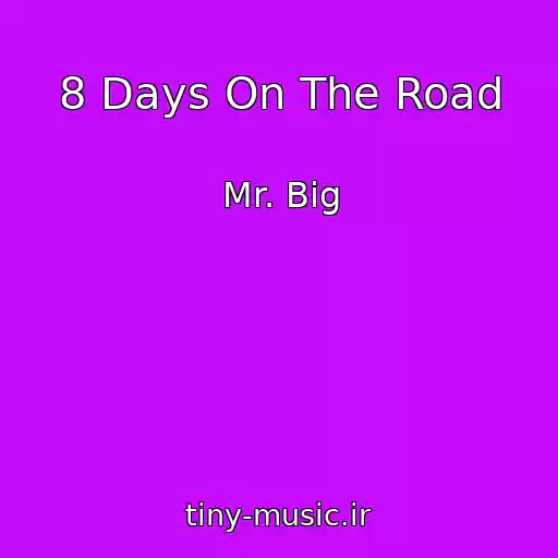 کاور آهنگ 8 Days On The Road از Mr. Big