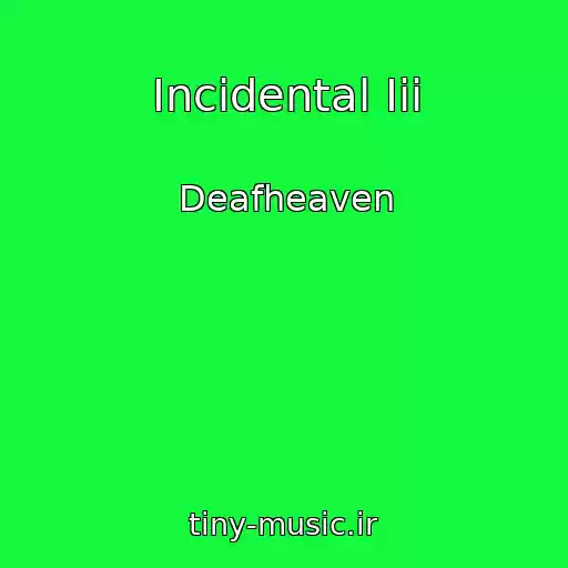 کاور آهنگ Incidental Iii از Deafheaven