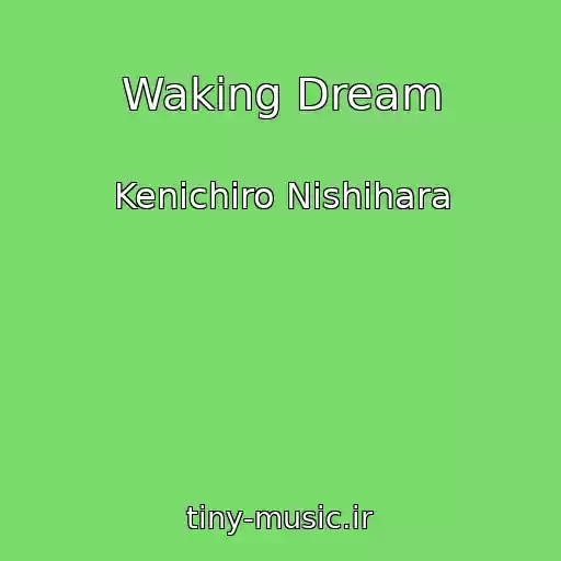 کاور آهنگ Waking Dream از Kenichiro Nishihara