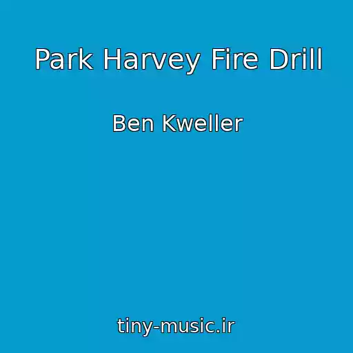 کاور آهنگ Park Harvey Fire Drill از Ben Kweller
