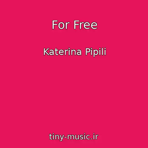 کاور آهنگ For Free از Katerina Pipili
