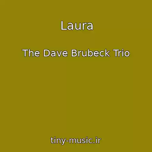کاور آهنگ Laura از The Dave Brubeck Trio