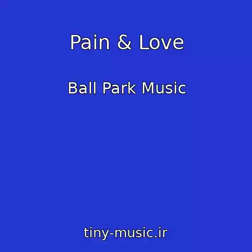 کاور آهنگ Pain & Love از Ball Park Music