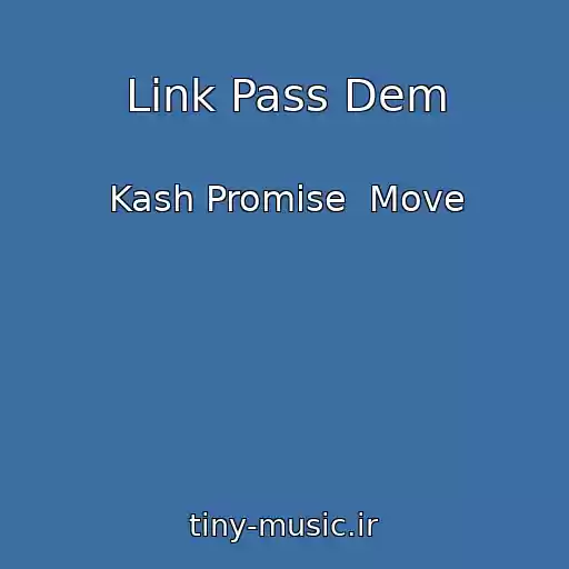 کاور آهنگ Link Pass Dem از Kash Promise  Move