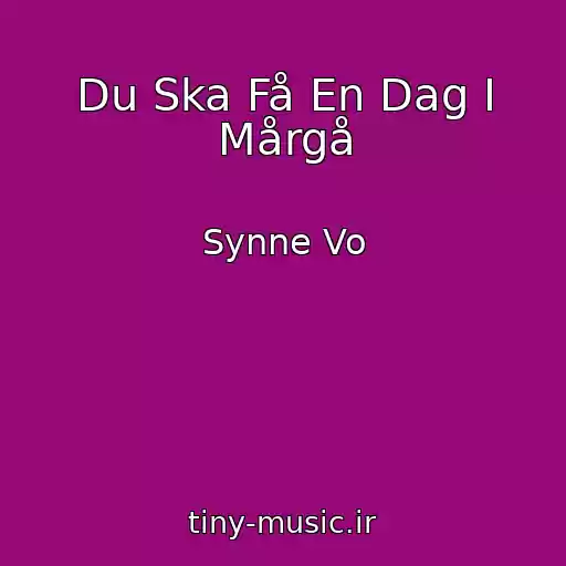 کاور آهنگ Du Ska Få En Dag I Mårgå از Synne Vo