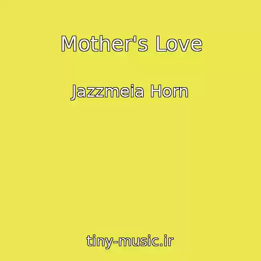 کاور آهنگ Mother's Love از Jazzmeia Horn