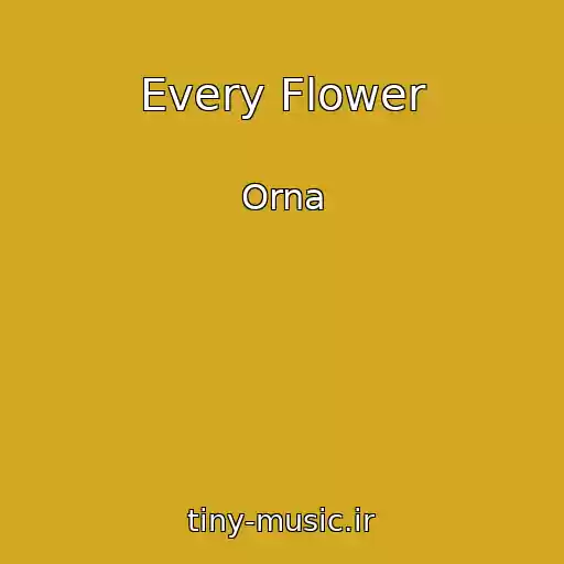 کاور آهنگ Every Flower از Orna