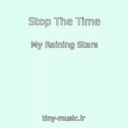 کاور آهنگ Stop The Time از My Raining Stars