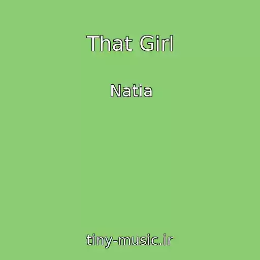 کاور آهنگ That Girl از Natia