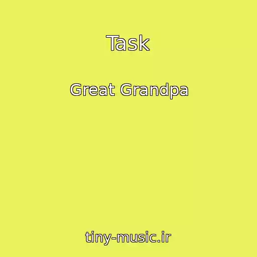 کاور آهنگ Task از Great Grandpa