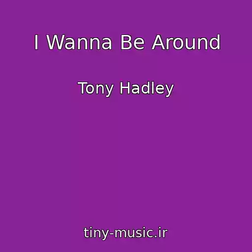 کاور آهنگ I Wanna Be Around از Tony Hadley