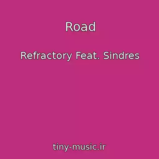 کاور آهنگ Road از Refractory Feat. Sindres