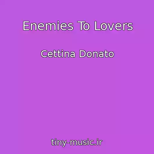 کاور آهنگ Enemies To Lovers از Cettina Donato