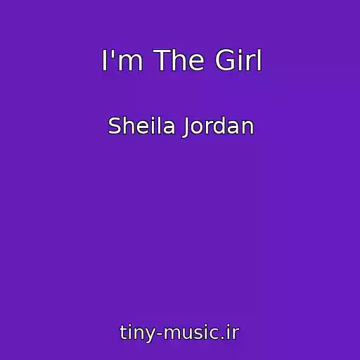 کاور آهنگ I'm The Girl از Sheila Jordan