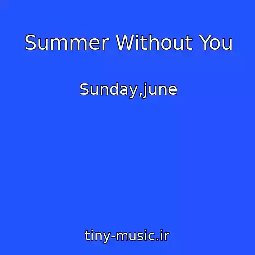 کاور آهنگ Summer Without You از Sunday,june