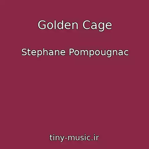 کاور آهنگ Golden Cage از Stephane Pompougnac