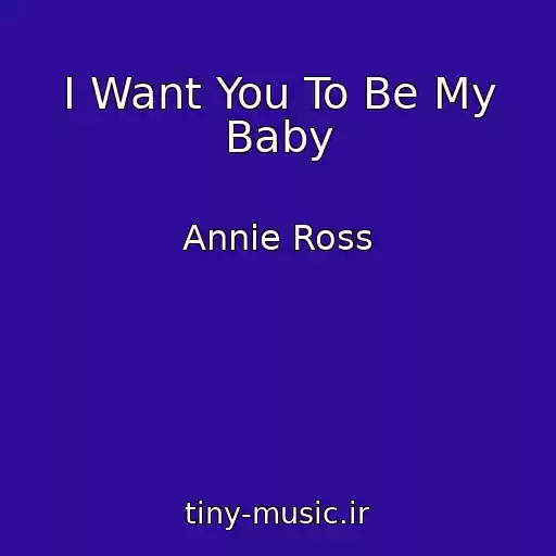 کاور آهنگ I Want You To Be My Baby از Annie Ross