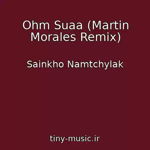 کاور آهنگ Ohm Suaa (Martin Morales Remix) از Sainkho Namtchylak