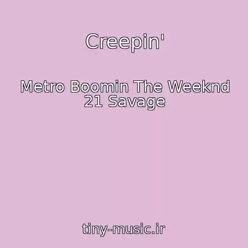 کاور آهنگ Creepin' از Metro Boomin The Weeknd 21 Savage