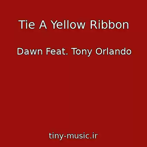کاور آهنگ Tie A Yellow Ribbon از Dawn Feat. Tony Orlando