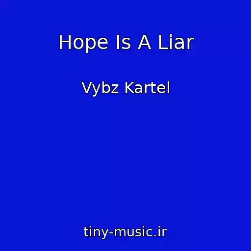 کاور آهنگ Hope Is A Liar از Vybz Kartel