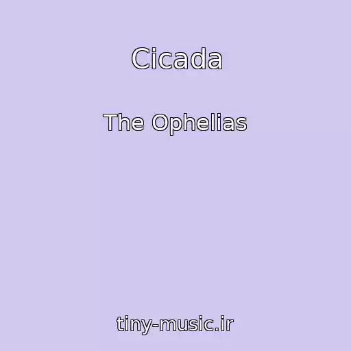 کاور آهنگ Cicada از The Ophelias