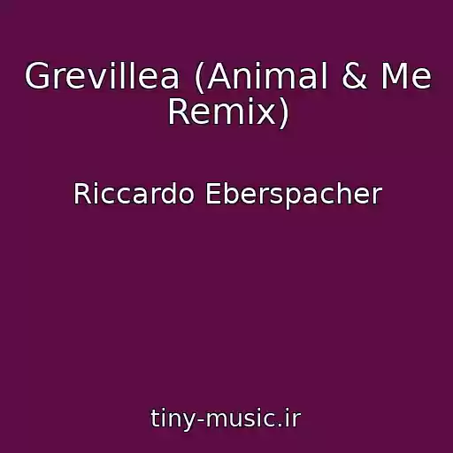 کاور آهنگ Grevillea (Animal & Me Remix) از Riccardo Eberspacher