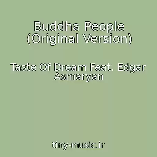 کاور آهنگ Buddha People (Original Version) از Taste Of Dream Feat. Edgar Asmaryan