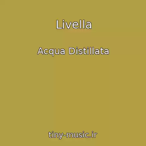 کاور آهنگ Livella از Acqua Distillata