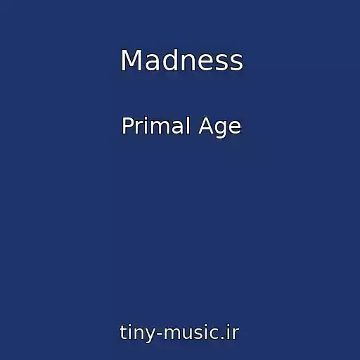 کاور آهنگ Madness از Primal Age