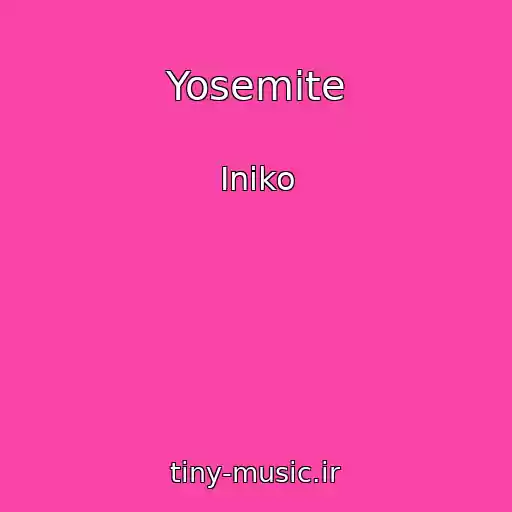 کاور آهنگ Yosemite از Iniko