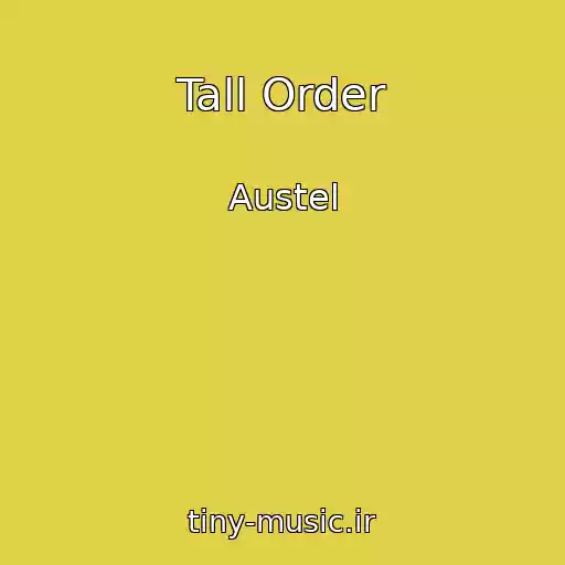 کاور آهنگ Tall Order از Austel