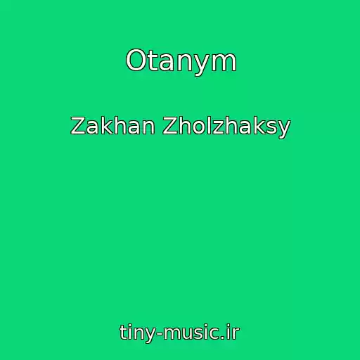 کاور آهنگ Otanym از Zakhan Zholzhaksy