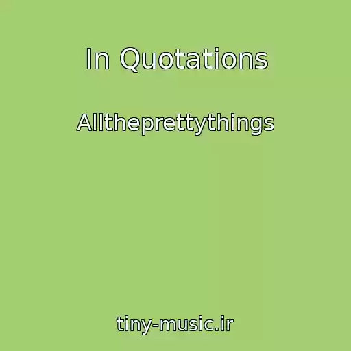 کاور آهنگ In Quotations از Alltheprettythings
