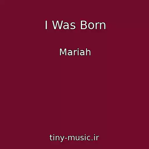 کاور آهنگ I Was Born از Mariah