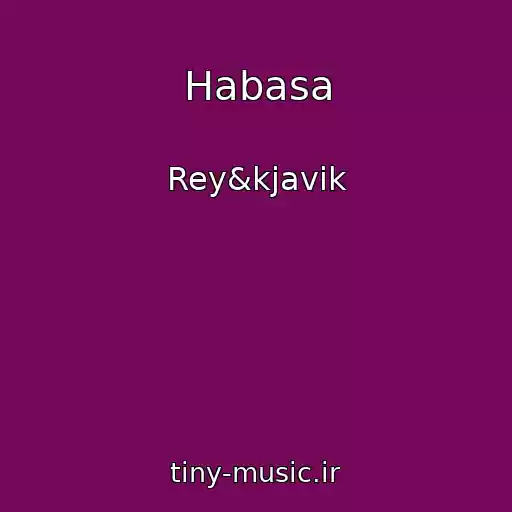 کاور آهنگ Habasa از Rey&kjavik