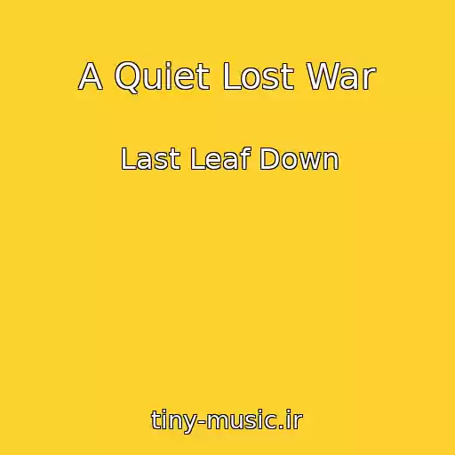 کاور آهنگ A Quiet Lost War از Last Leaf Down