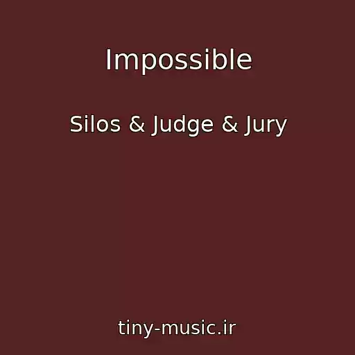 کاور آهنگ Impossible از Silos & Judge & Jury