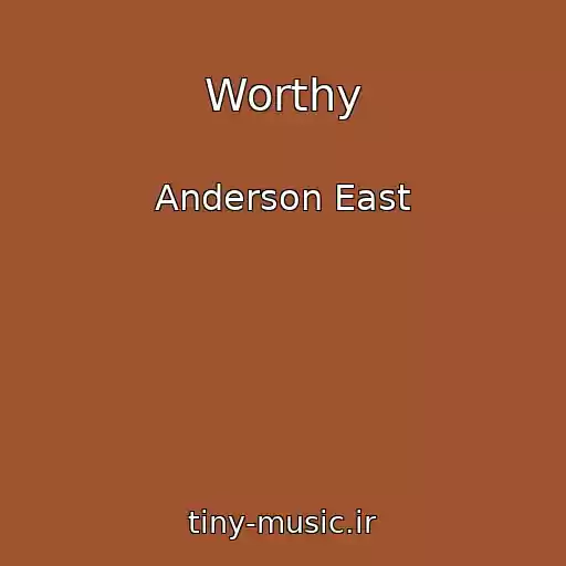 کاور آهنگ Worthy از Anderson East