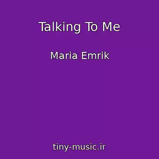 کاور آهنگ Talking To Me از Maria Emrik