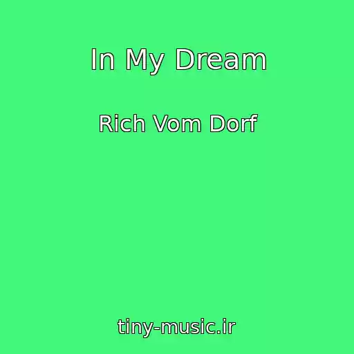 کاور آهنگ In My Dream از Rich Vom Dorf