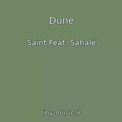 کاور آهنگ Dune از Saint Feat. Sahalé