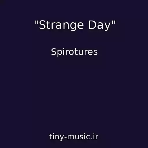 کاور آهنگ "Strange Day" از Spirotures