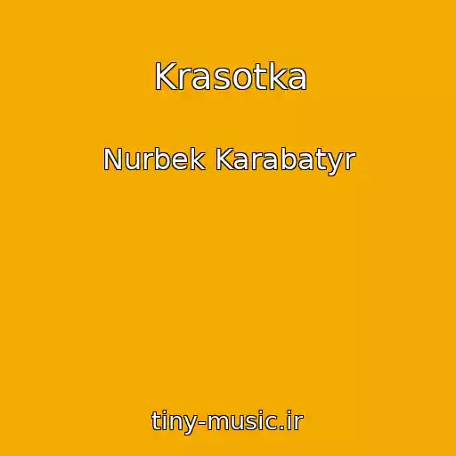 کاور آهنگ Krasotka از Nurbek Karabatyr