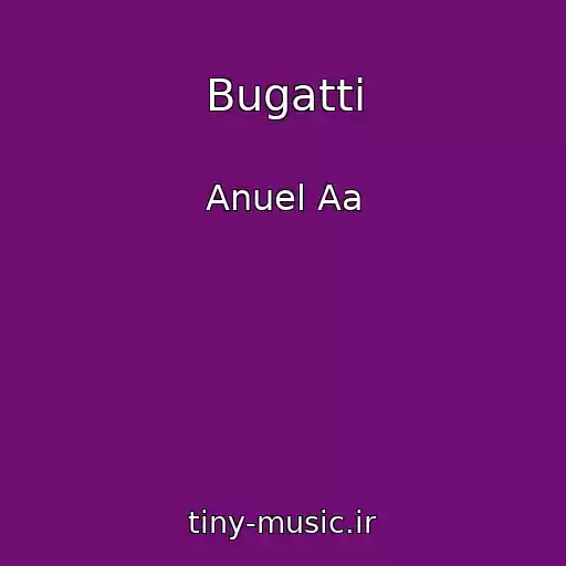 کاور آهنگ Bugatti از Anuel Aa