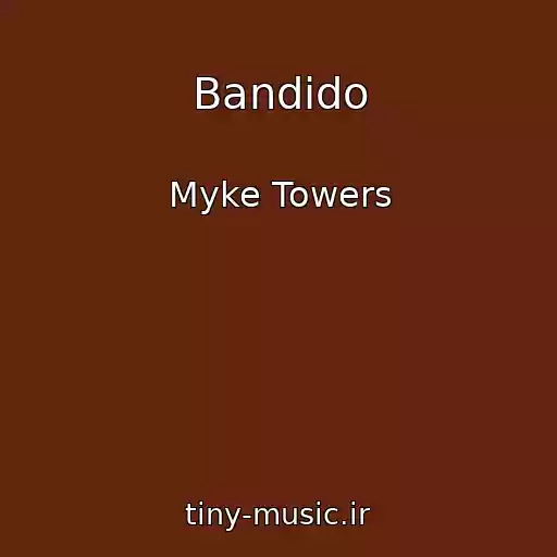 کاور آهنگ Bandido از Myke Towers